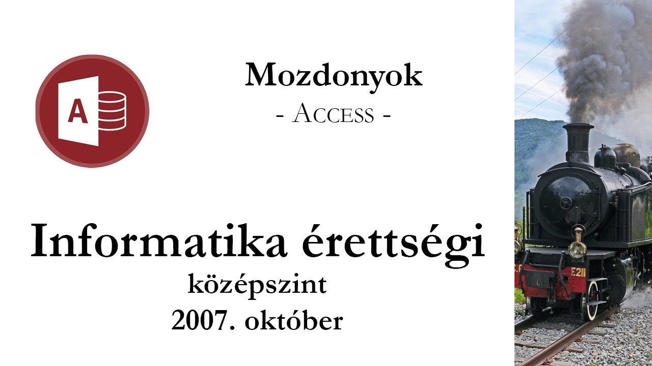 Mozdonyok - 2007. október középszintű informatika érettségi: adatbázis-kezelés