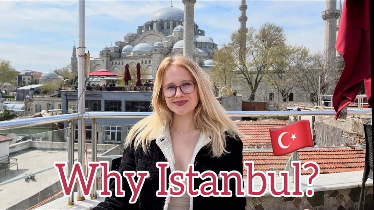 Reasons Why I Moved to Turkey 🌞One Day in Istanbul