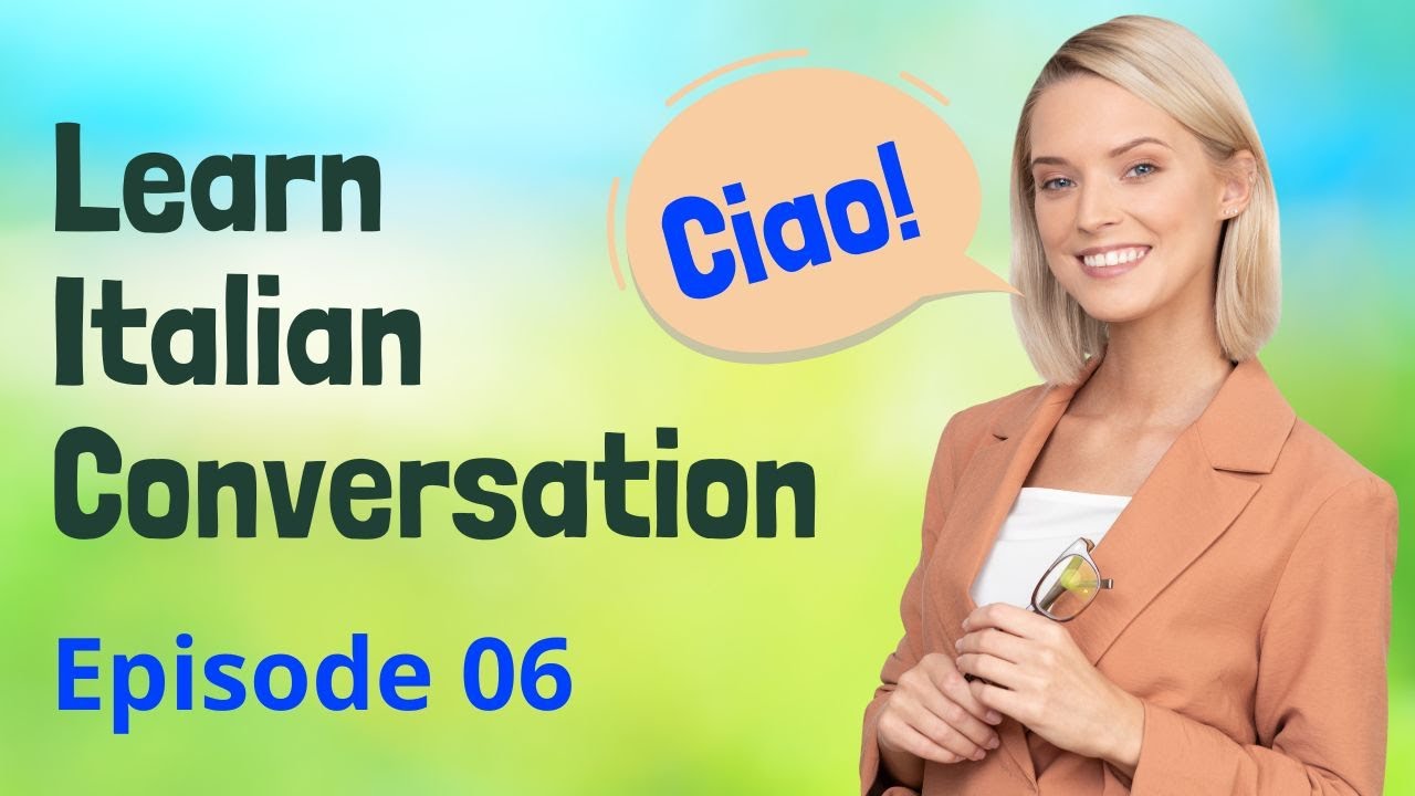 Learn Italian Conversation (Episode 06) - To Improve Speaking & Listening Skill