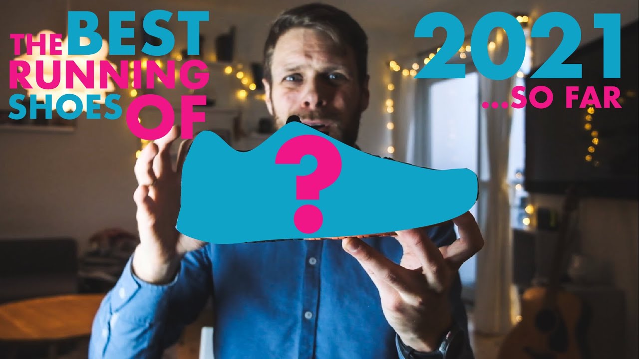 The Best Running Shoes Of 2021! So far...