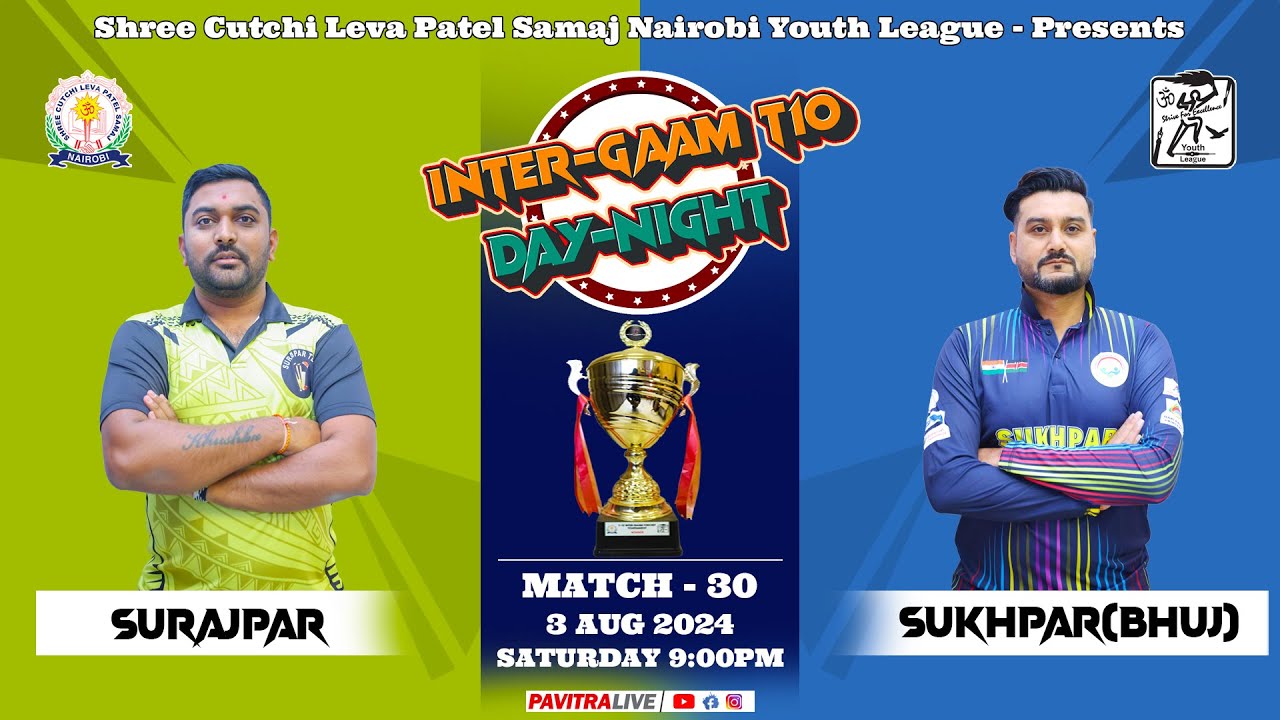 🔴LIVE CRICKET : GAME 30 - SURAJPAR V/S SUKHPAR (BHUJ) || INTER-GAAM T10 SCLPS NAIROBI-KENYA