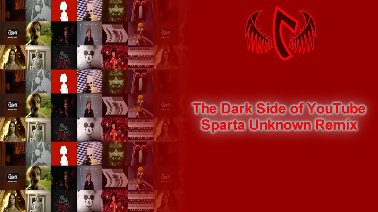 {Request} The Dark Side of YouTube (Sparta Unknown Remix)