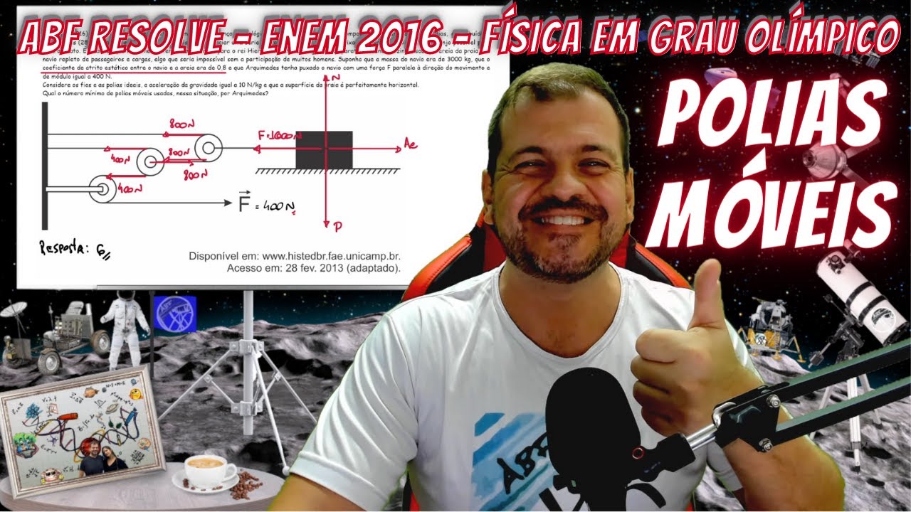 ABF Resolve - Enem 2016 - Quest&atilde;o sobre M&aacute;quinas Simples - Polias m&oacute;veis de Arquimedes
