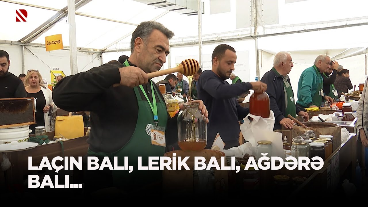 Bal yarmarkası yekunlaşdı - Laçın balı, Lerik balı, Ağdərə balı...