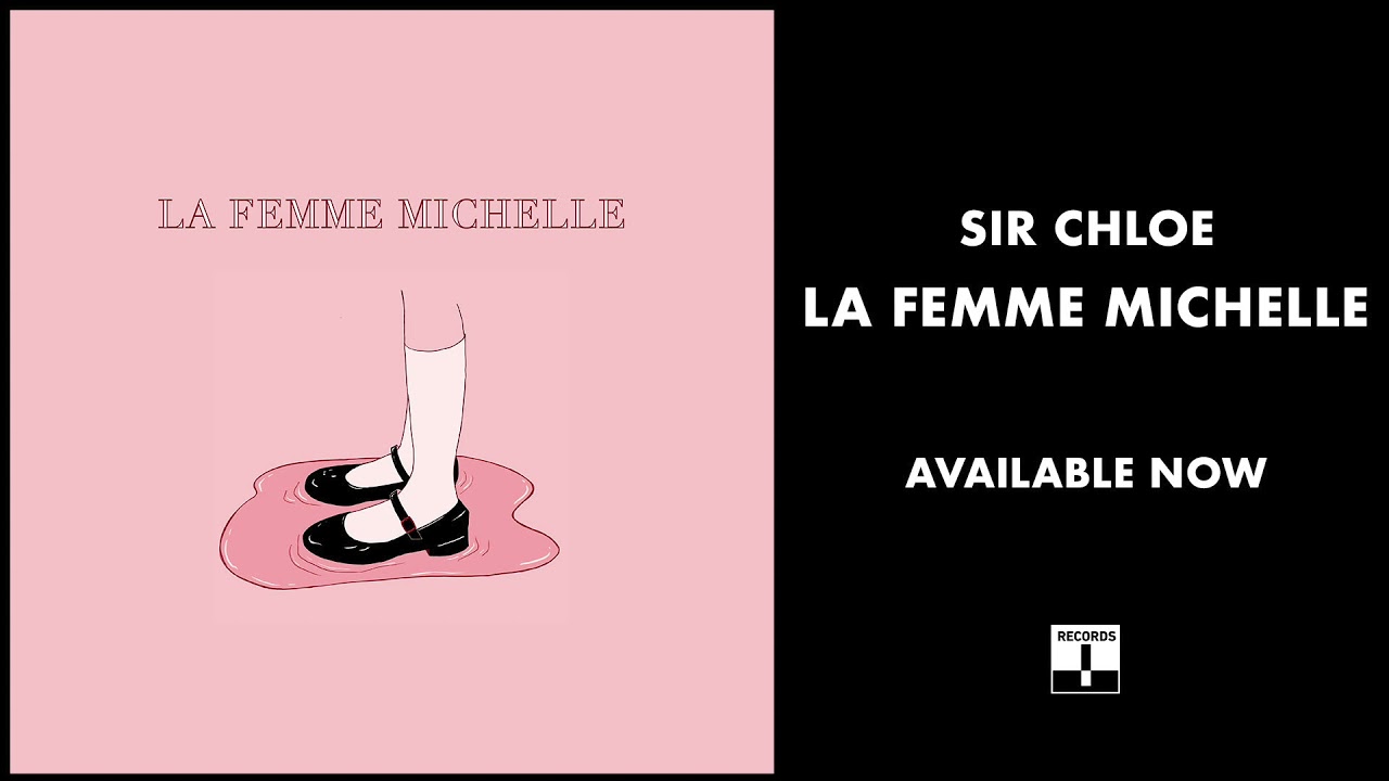 Sir Chloe - La Femme Michelle (Official Audio)