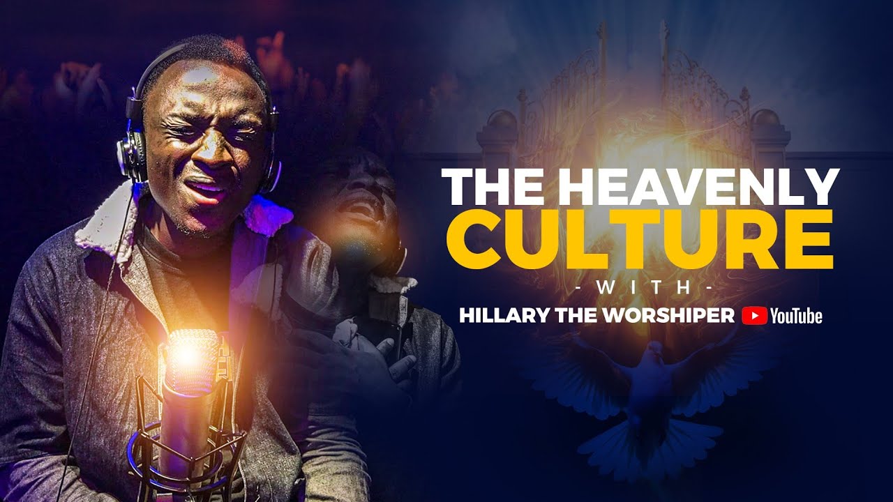 THE HEAVENLY CULTURE // Hillary The Worshipper // 02●01●2025