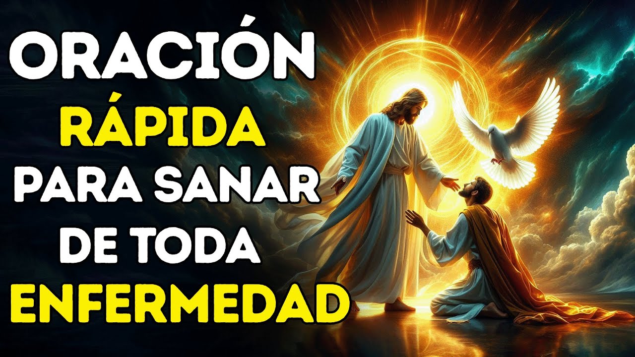 ORACIÓN RÁPIDA PARA SANAR DE TODA ENFERMEDAD