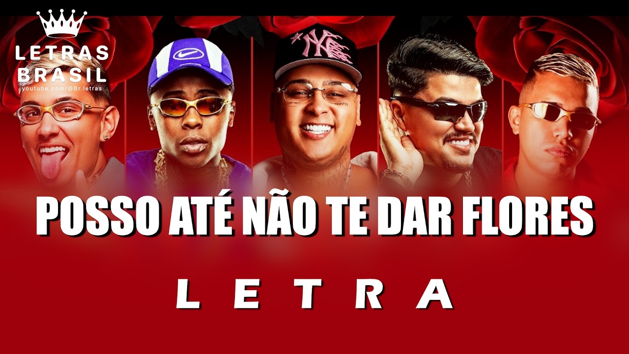 Posso At&eacute; N&atilde;o Te Dar Flores - Dj Japa NK &middot; Mc Meno K &middot; MC Ryan SP &middot; Mc Jacar&eacute; (Letra)