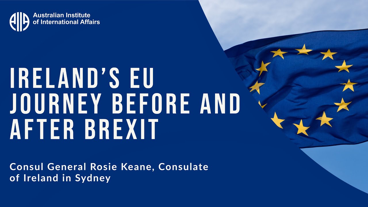 Ireland’s EU journey before and after Brexit | Irish Consul General of Sydney Rosie Keane
