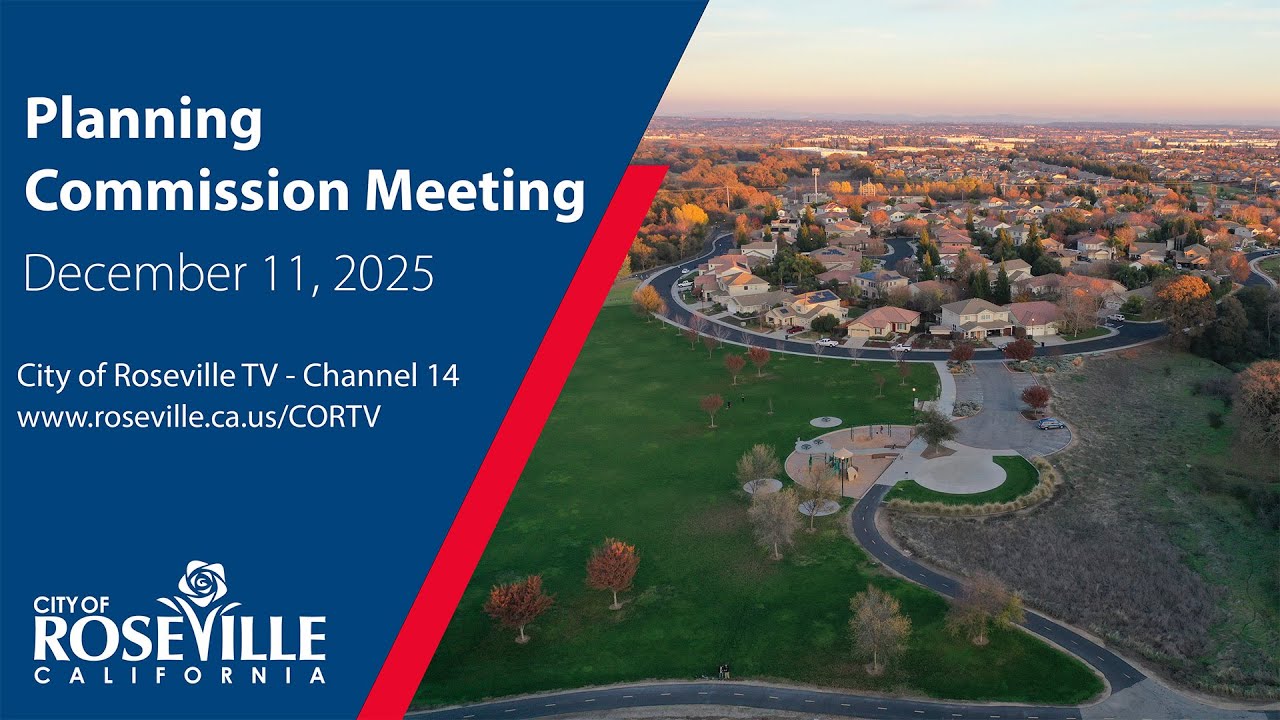 Planning Commission Meeting of December 11, 2025 - City of Roseville, CA