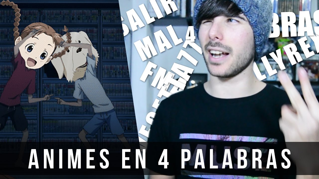 ANIMES EN 4 PALABRAS O MENOS