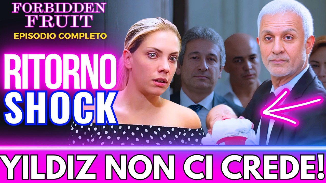 IL TEST È NEGATIVO… MA HALIT TORNA CON IL BAMBINO! 😱 Forbidden Fruit Anticipazioni
