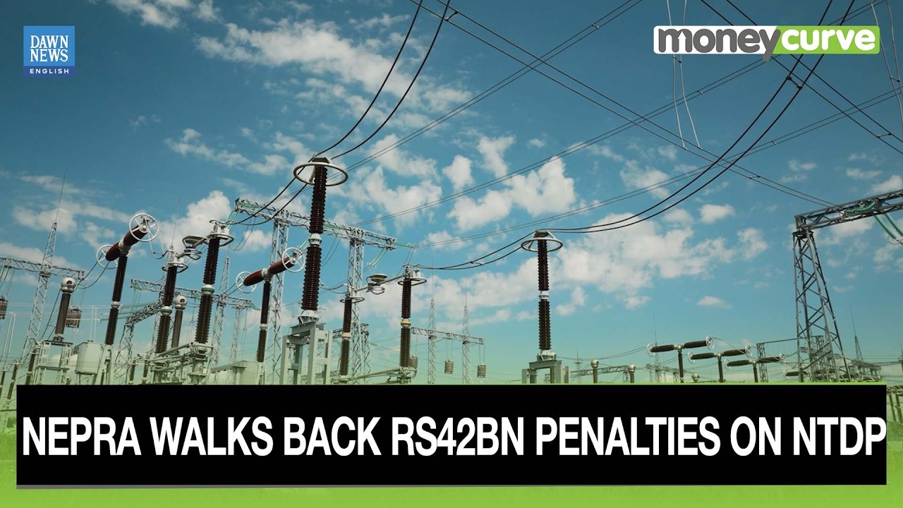 Nepra Walks Back Rs42bn Penalties On National Transmission And Dispatch Company | Dawn News English