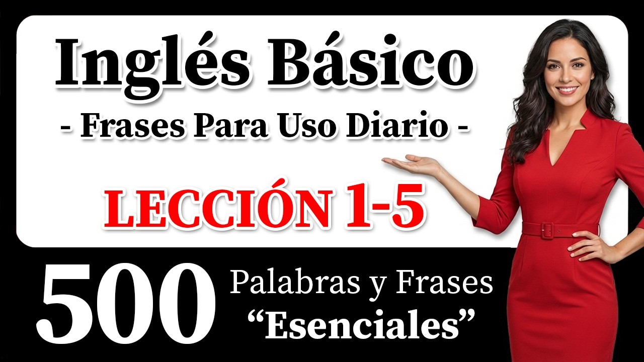 Aprende Ingl&eacute;s de Forma R&aacute;pida y Sencilla! 500 Palabras y Frases Esenciales en Ingl&eacute;s!
