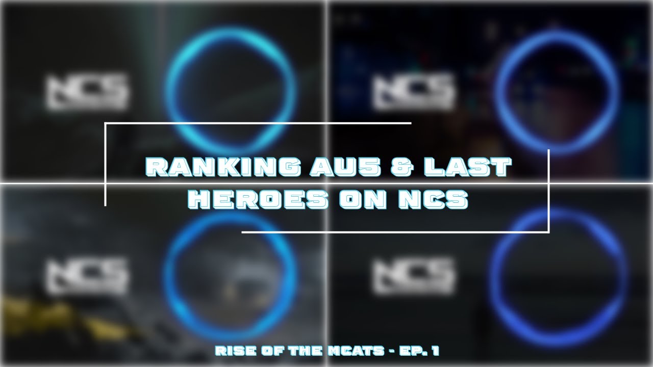Ranking Au5 & Last Heroes on NCS (Rise of the MCats - Ep. 1)