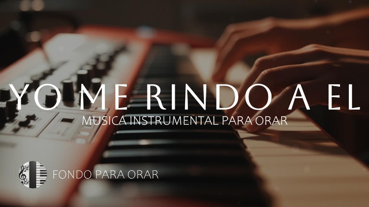 MUSICA INSTRUMENTAL PARA ORAR - TIEMPO DE ADORACION - FONDO MUSICAL - A SOLAS CON DIOS