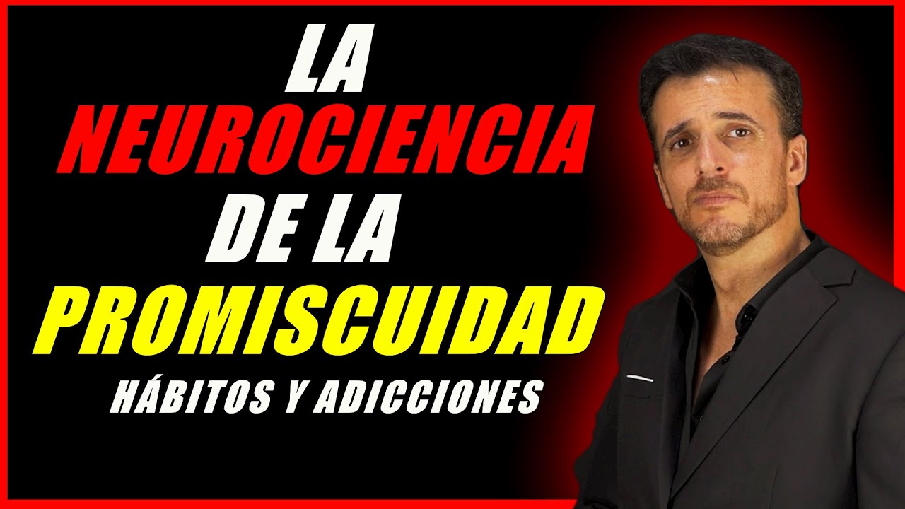 Hábitos, adicciones y promiscuidad según la neurociencia -¿Rechazar a alguien con pasado promiscuo?