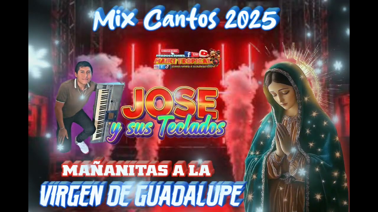 CANTOS A LA VIRGEN  de Guadalupe Mix 2025 José y sus Teclados 