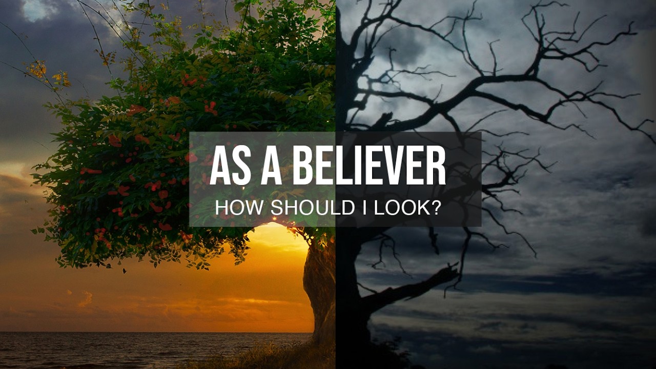Mar 13, 2021 As A Believer How Should I Look?