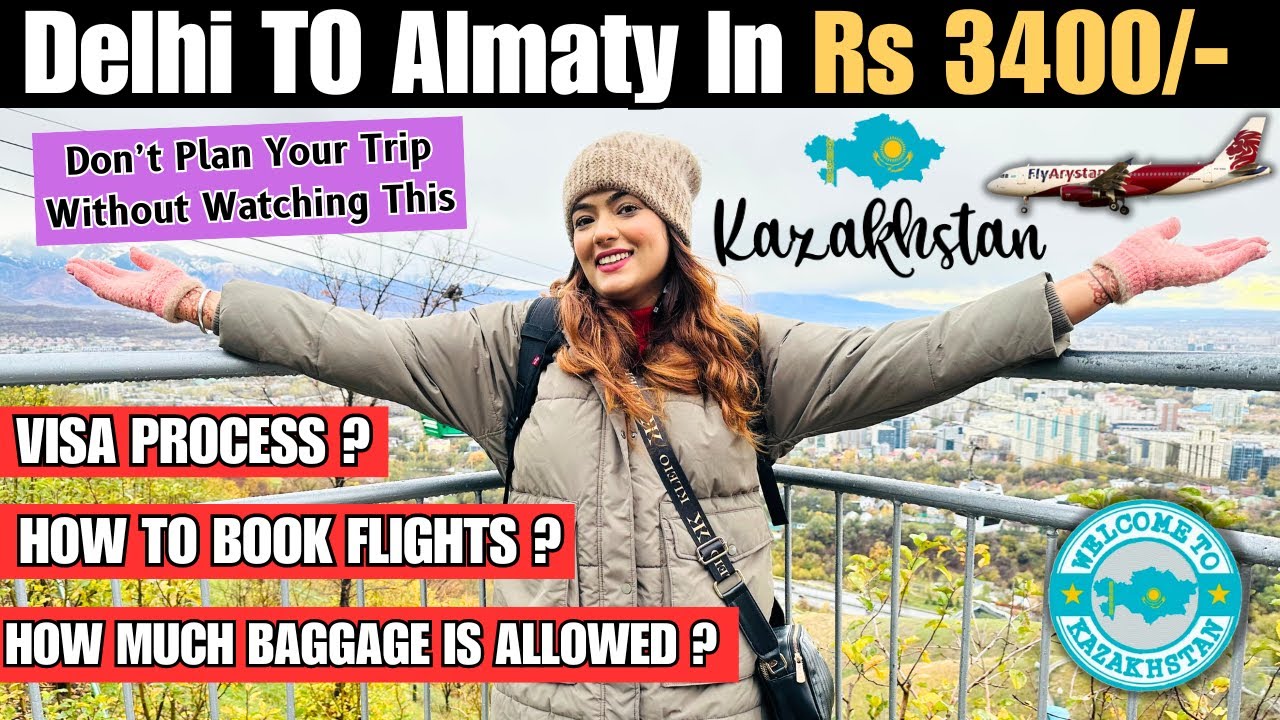 Delhi to Almaty Complete Travel Guide | Immigration | Visa | Sim Card |Currency #almaty #kazakhstan