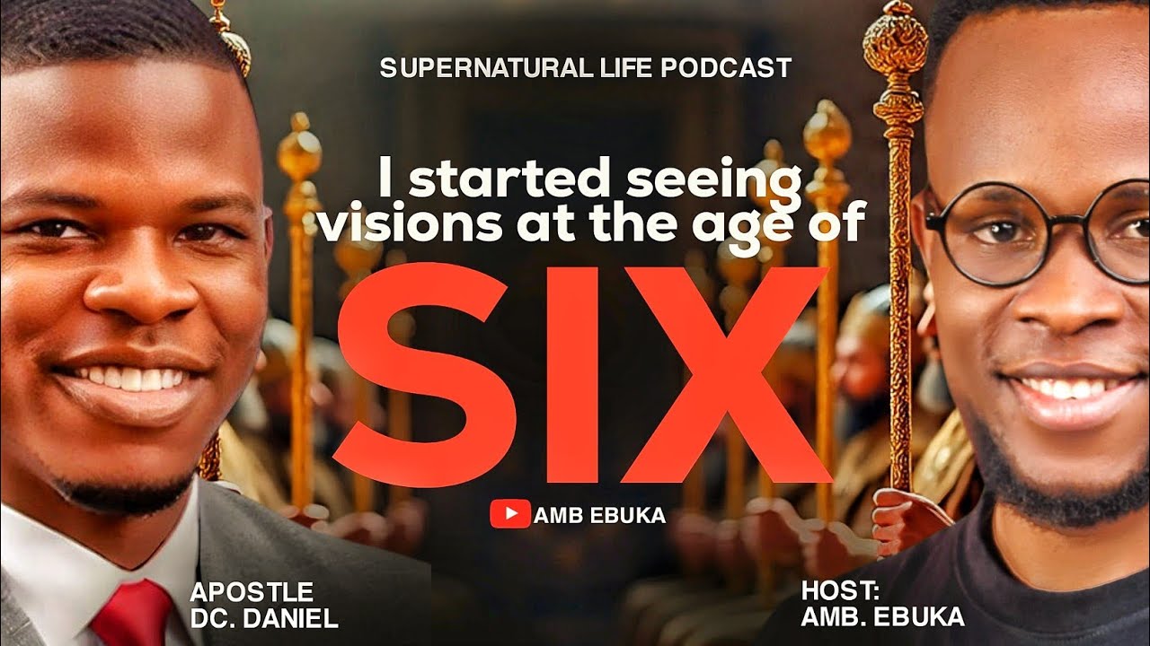HE STARTED SEEING VISIONS AT THE AGE OF 6! Supernatural Life Podcast,  Apostle DC Daniel, Amb Ebuka 