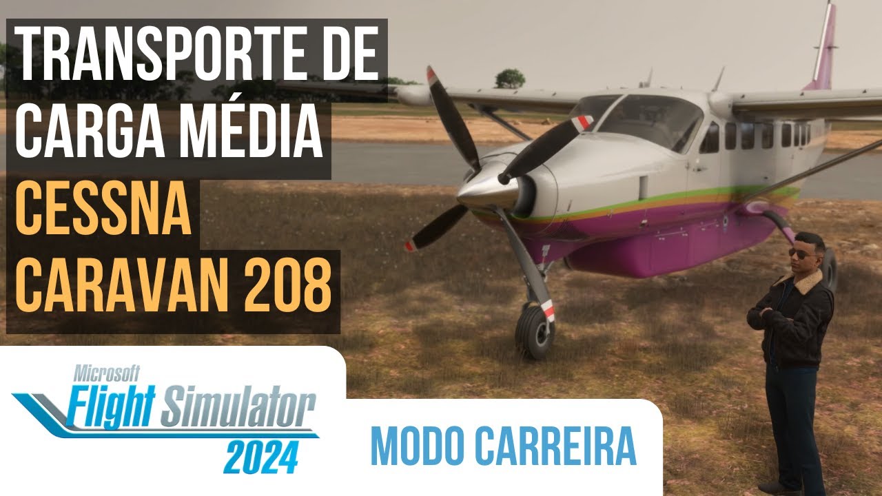 Fretamento Medio com o Cessna 208 Grand Caravan - Modo Carreira MSFS 2024
