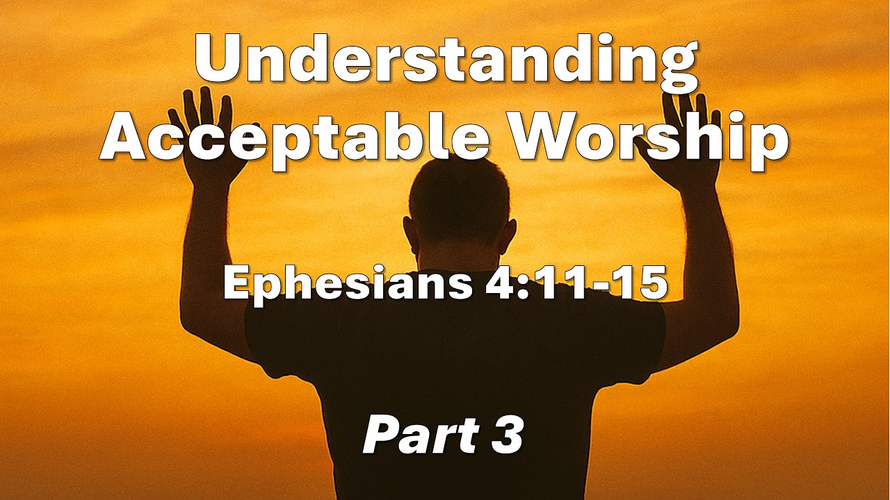 022226 - AM - Understanding Acceptable Worship - Part 3 - Duvall