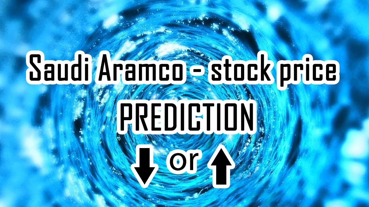 Saudi Aramco- stock price. Prediction