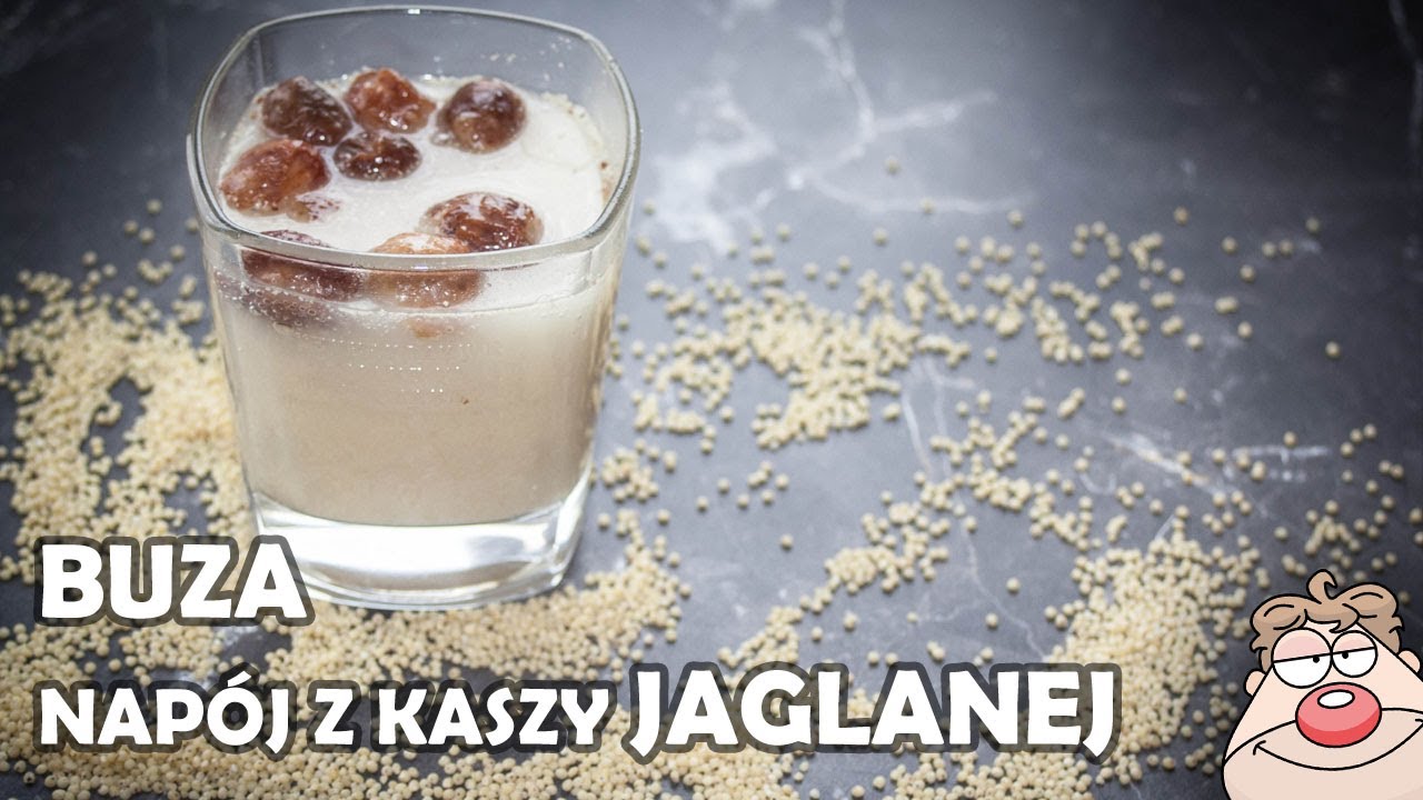 BUZA - bezalkoholowy nap&oacute;j z KASZY Jaglanej :) DOMOWY PRZEPIS