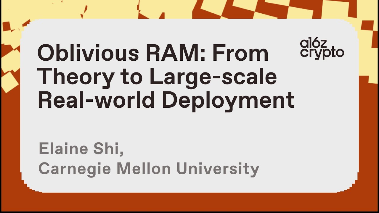 Oblivious RAM: From Theory to Large-Scale Real-World Deployment with Elaine Shi | a16z crypto