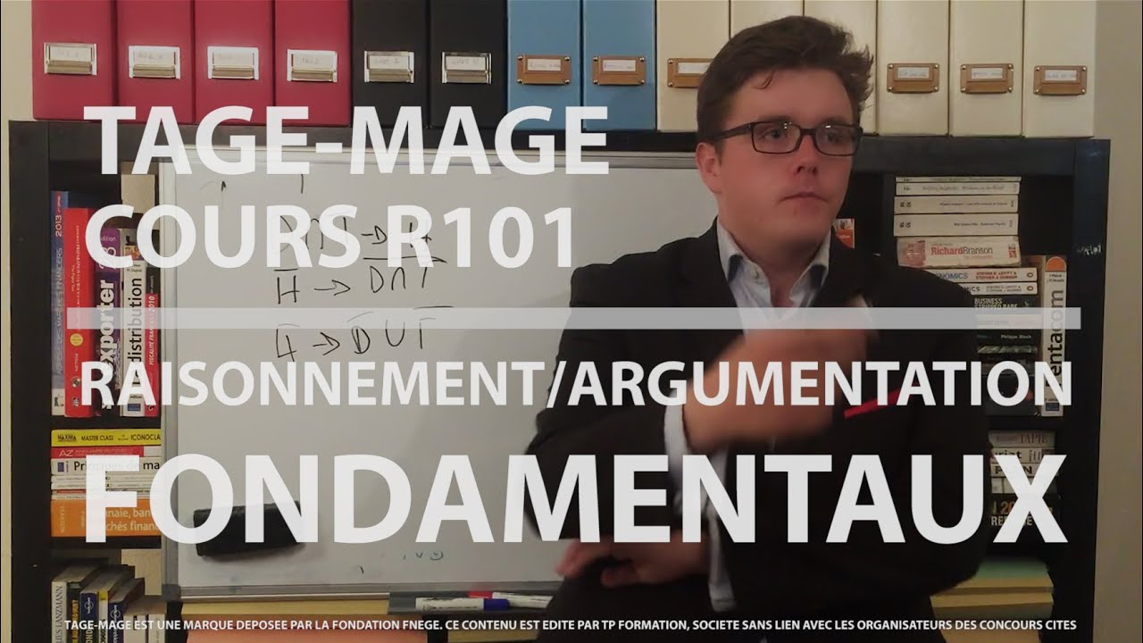 TAGE-MAGE - FONDAMENTAUX DE RAISONNEMENT/ARGUMENTATION
