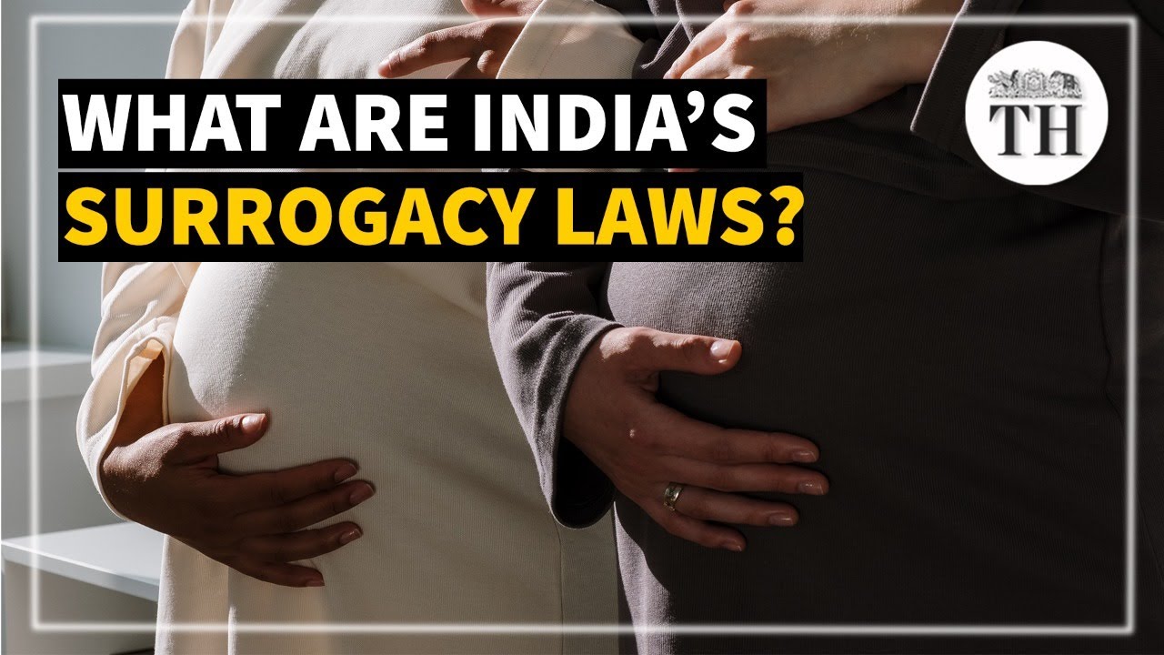 What are India's surrogacy laws? | The Hindu