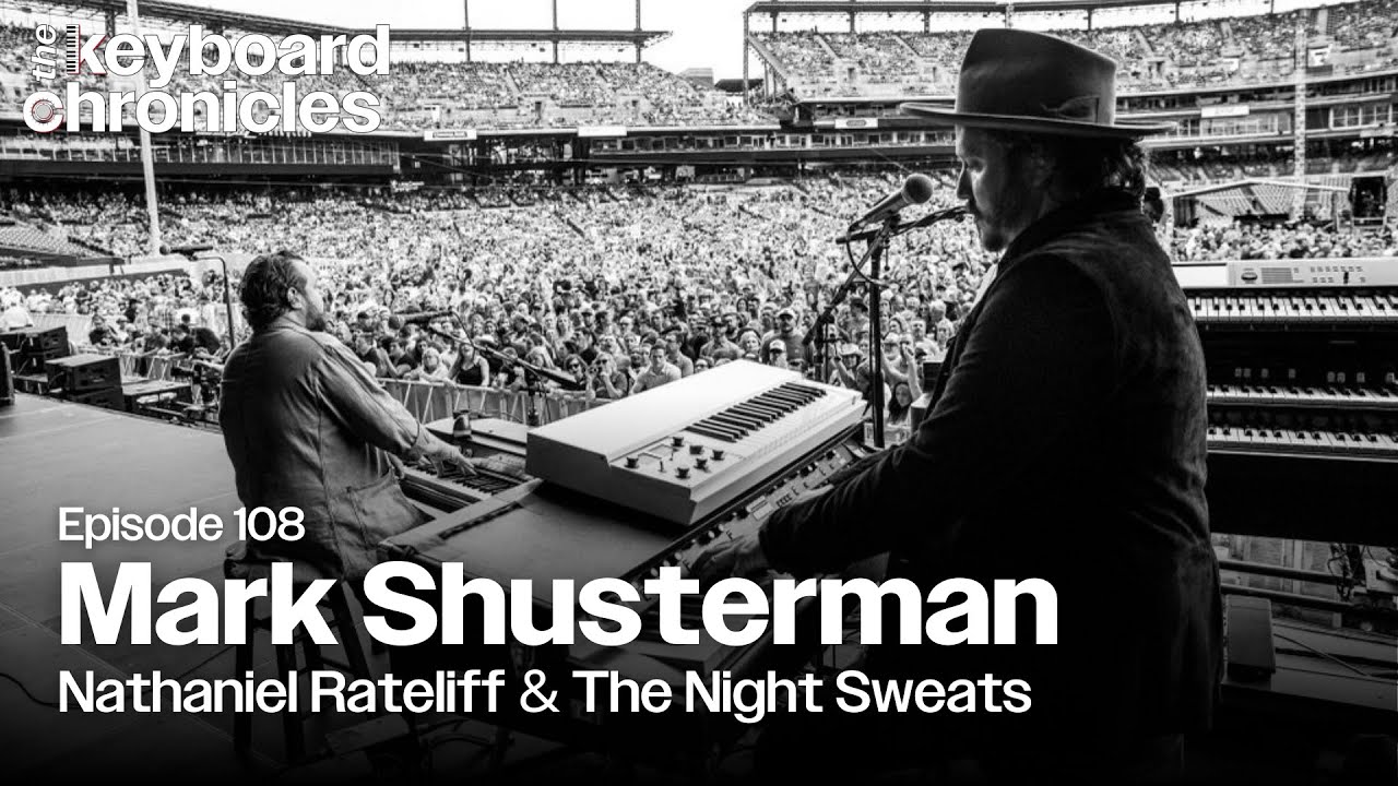 Mark Shusterman Interview | Nathaniel Rateliff & The Night Sweats - Keyboard Chronicles Episode 108