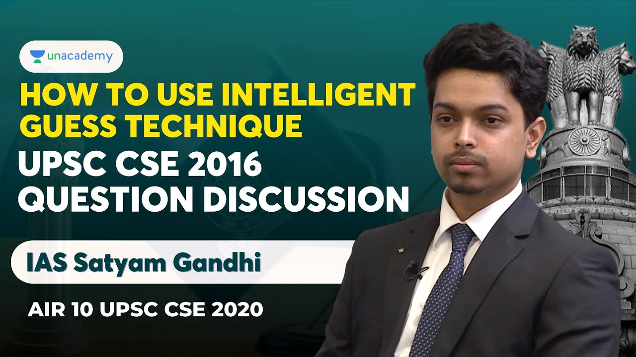 How To Use Intelligent Guess Technique | UPSC CSE 2016 Question Discussion With IAS Satyam Gandhi