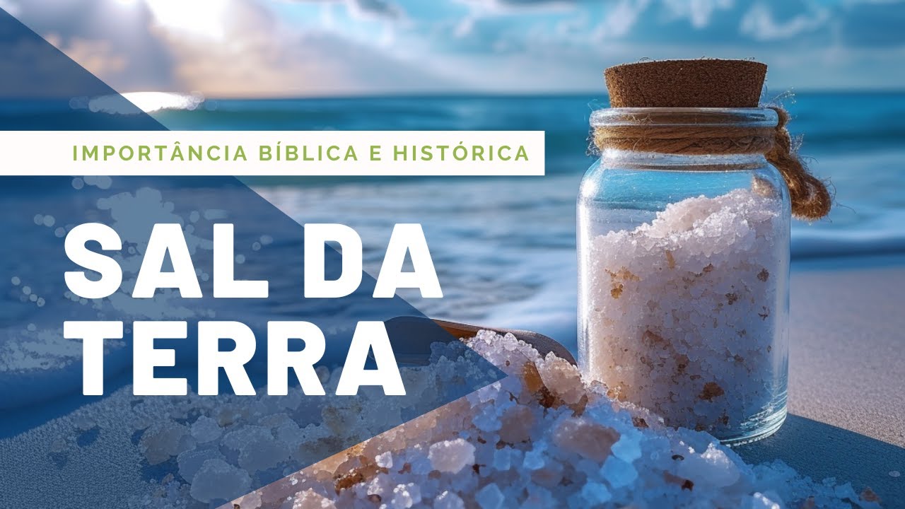 A HISTÓRIA DO SAL | Sua importância histórica e bíblica