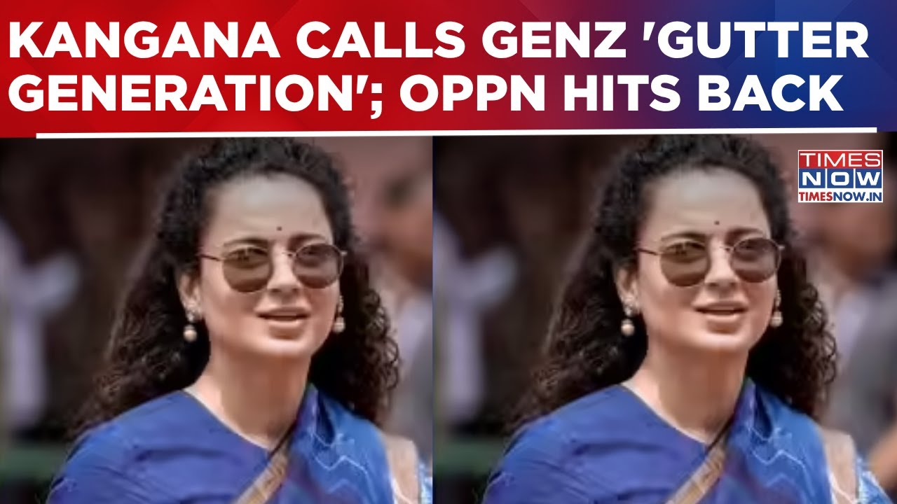 Kangana Ranaut's 'GenZ Is Gutter Generation' Remark Triggers Political Row| CJP, Opposition Hit Back