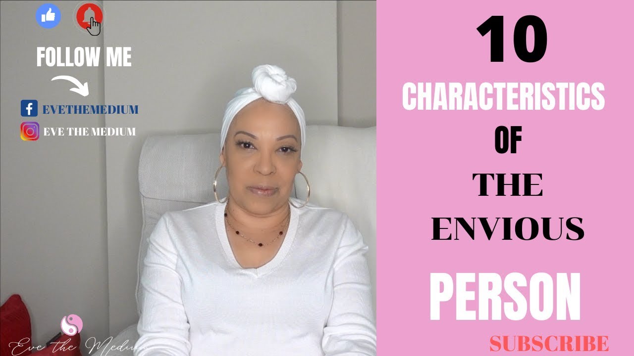 THE 10 CHARACTERISTICS OF THE ENVIOUS PERSON