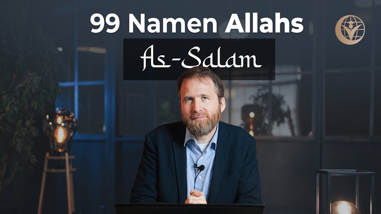 Der Friede & der Verleiher des Friedens - As Salam | 99 Namen Allahs