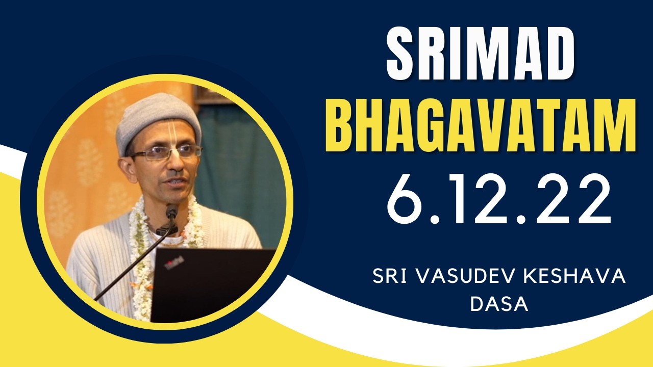 Srimad Bhagavatam | Sri Vasudev Keshava Dasa | SB 6.12.22 | 05.02.2026