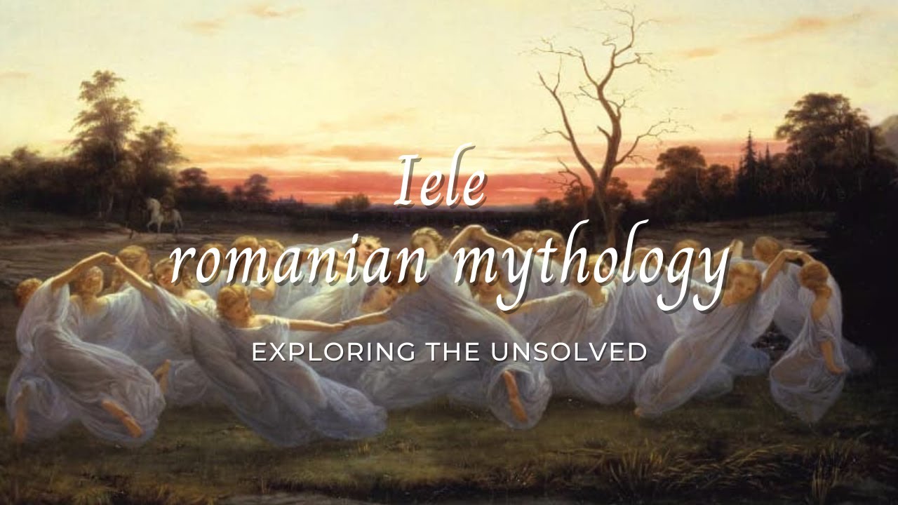 Iele of Romanian Mythology
