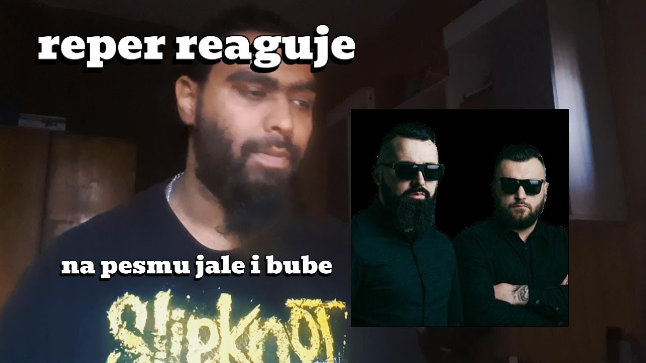 *REPER reaguje na pesmu JALE I BUBE - Jala - Hrsuz feat. Buba Corelli (Prod by KillaRah)