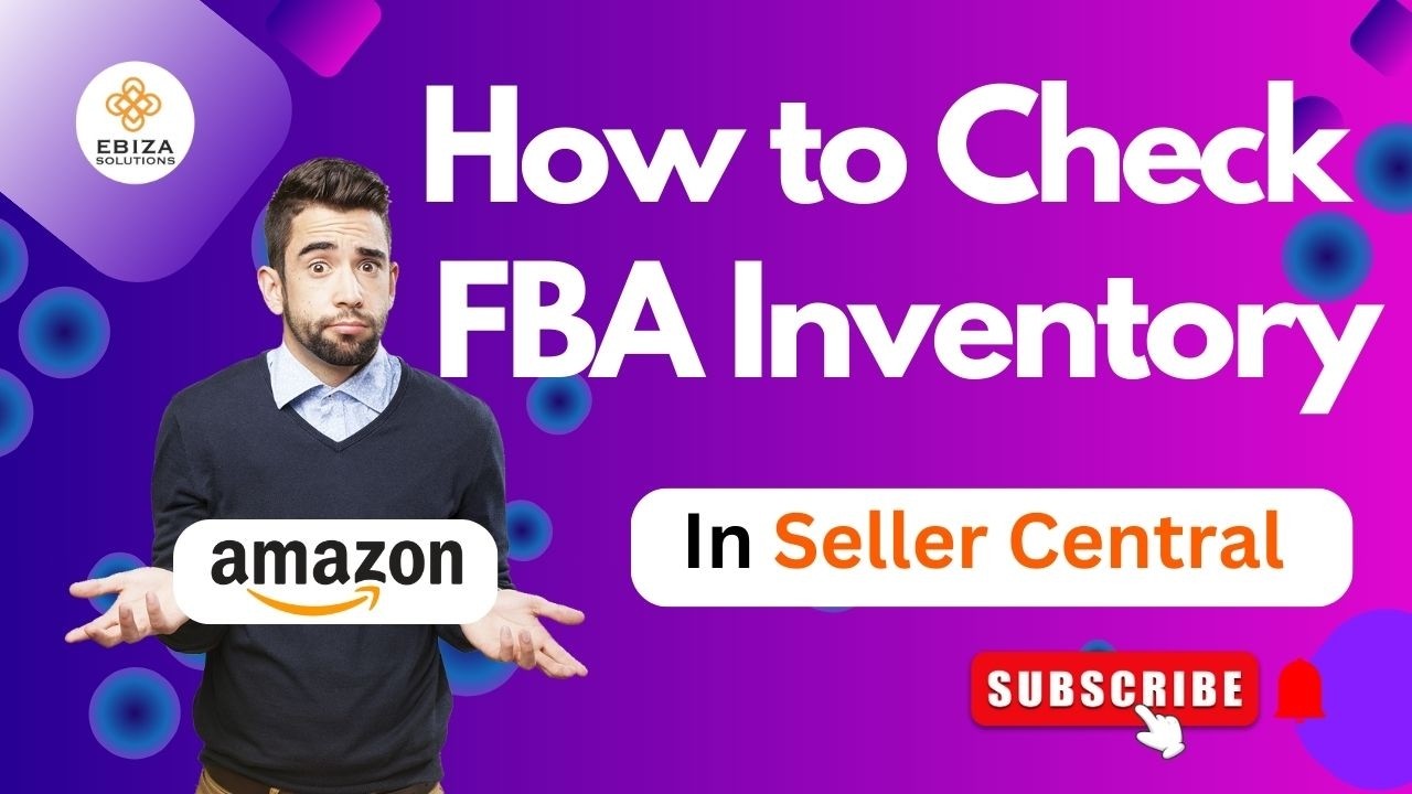 How to Check Amazon FBA Inventory in Seller Central: Step-by-Step Guide