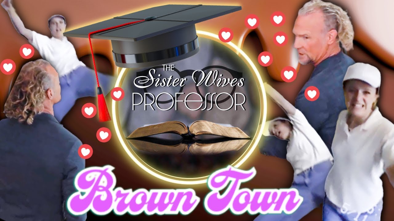 BROWN TOWN TUESDAY with Dr. Adam, The Sister Wives Professor!