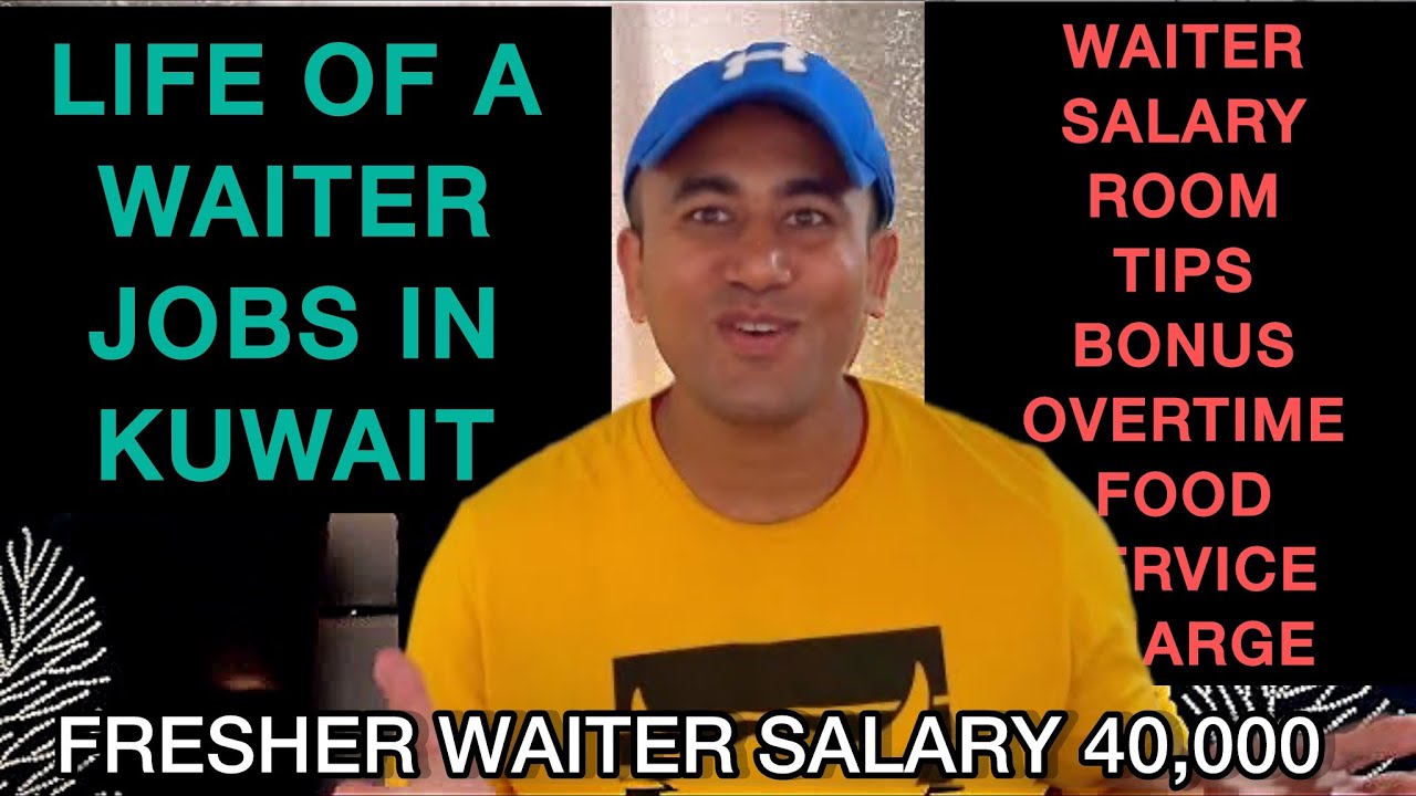 LIFE OF WAITER JOB IN KUWAIT | WAITER SALARY IN KUWAIT