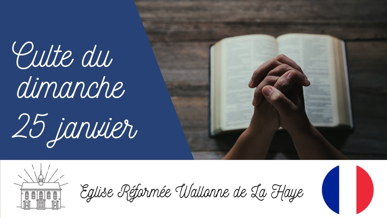 Culte  Protestant de Église Wallonne, du dimanche 25 janvier 2026