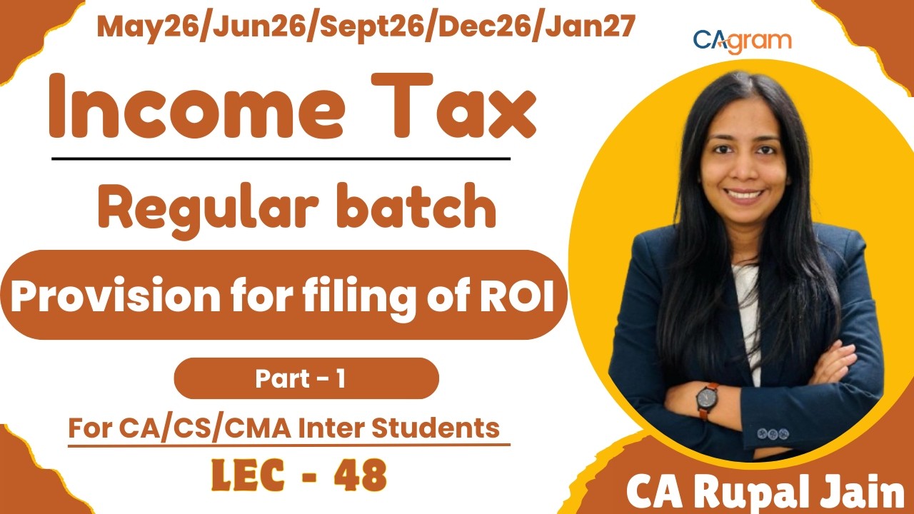 Provision for filing of Return of Income | For May26 onwards| L -48 | CA Rupal Jain