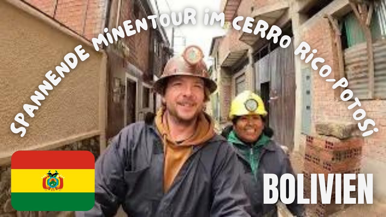 Bolivien Folge 4 - Potosi, Cerro Rico