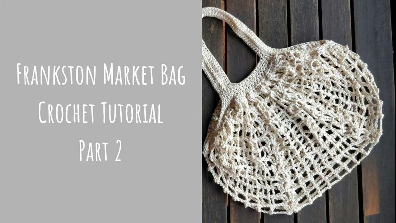 Frankston Market Bag - Crochet Tutorial - Part 2