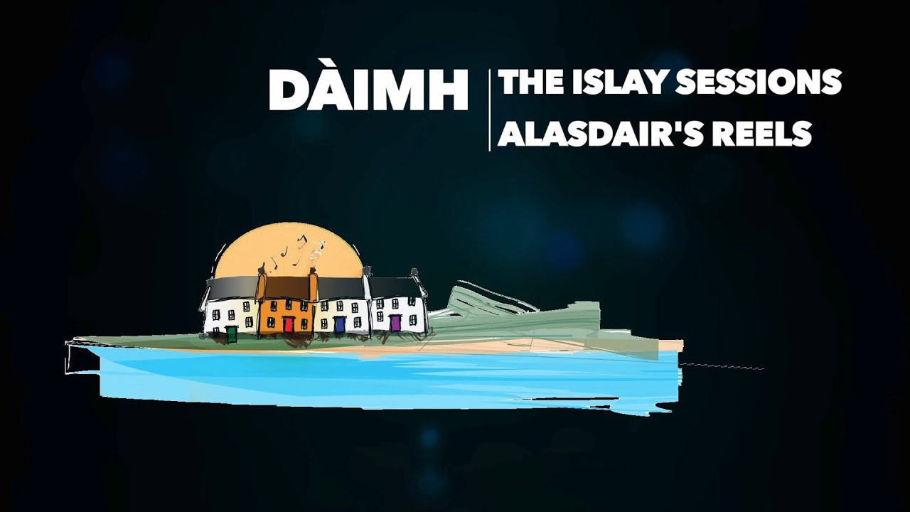 THE ISLAY SESSIONS : ALASDAIR'S REELS