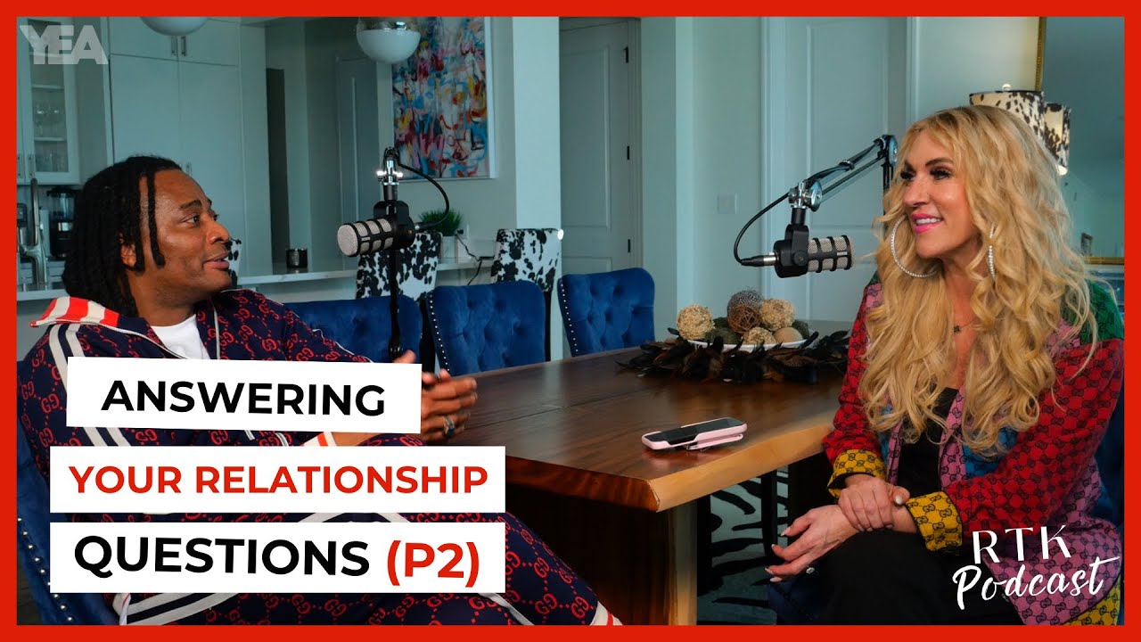 Answering Your RELATIONSHIP Questions! Part 2 | RTK Podcast Ep #385